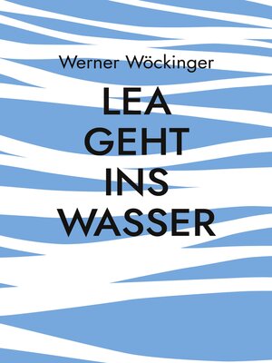 cover image of Lea geht ins Wasser